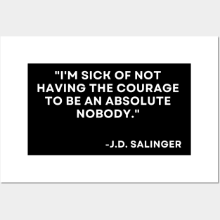 Catcher in the rye J. D. Salinger I'm sick of not having the courage Posters and Art